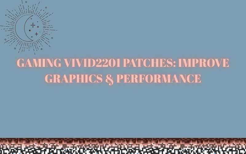 gaming vivid2201 patches