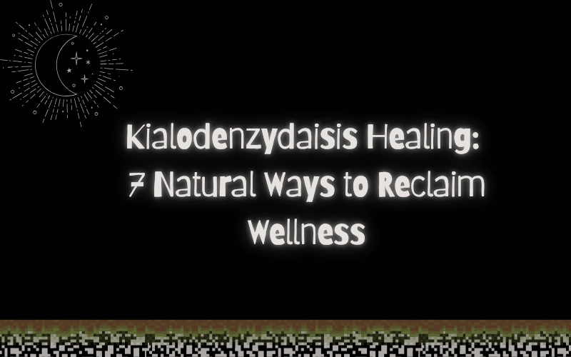 kialodenzydaisis healing