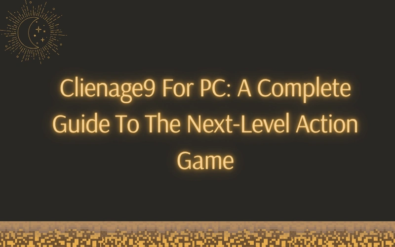 clienage9 for pc