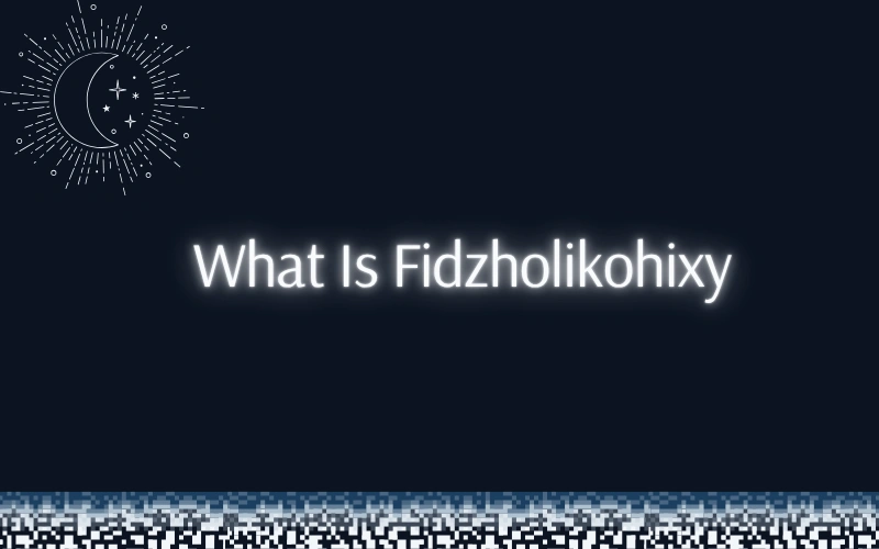 what is fidzholikohixy