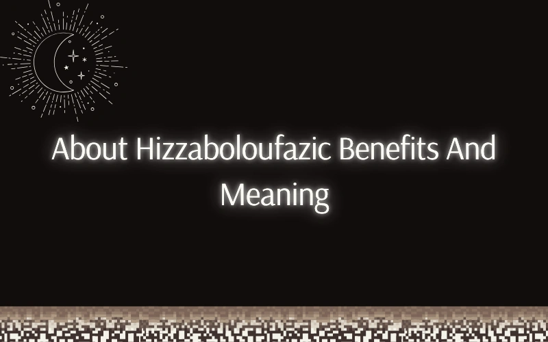 about hizzaboloufazic