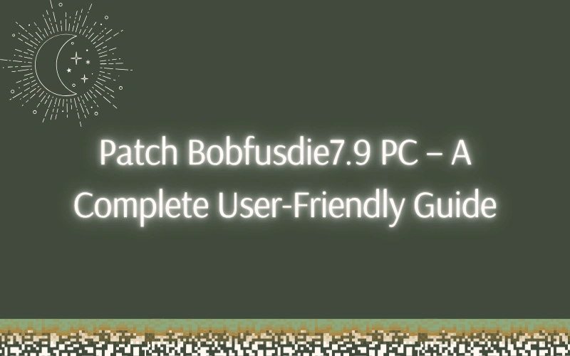 patch bobfusdie7.9 pc