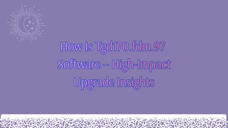 How Is Tgd170.fdm.97 Software