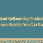 About Qullnowisfap Products