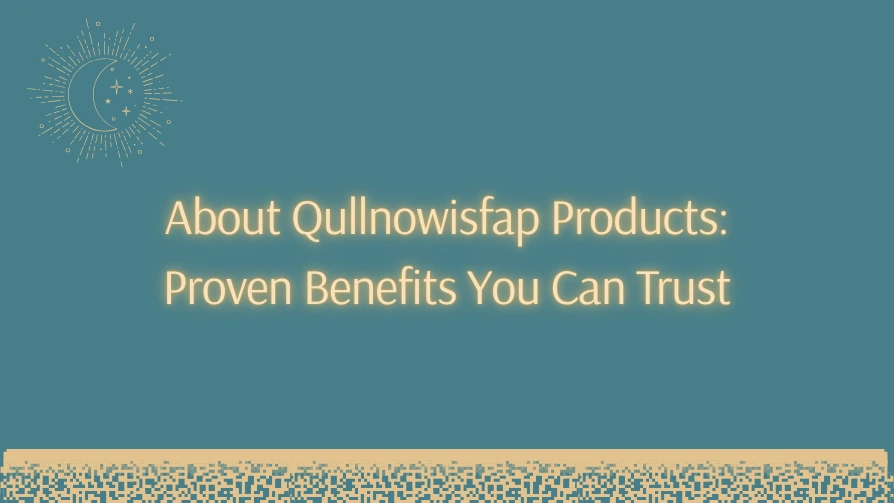 About Qullnowisfap Products